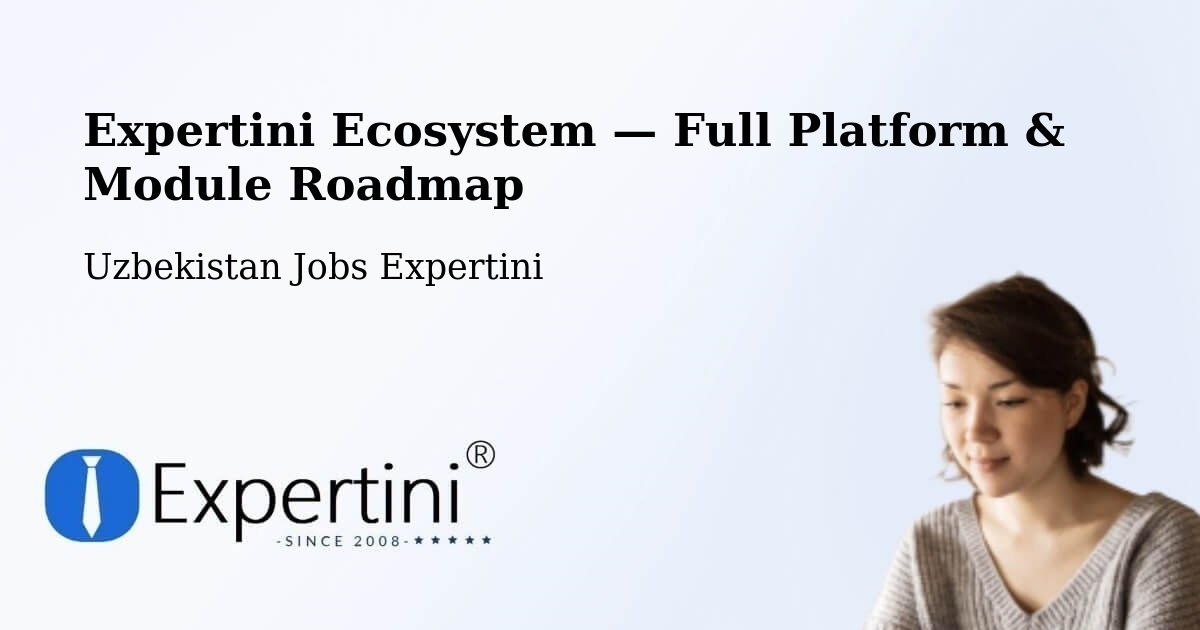 Expertini Ecosystem — Full Platform & Module Roadmap – Hamza