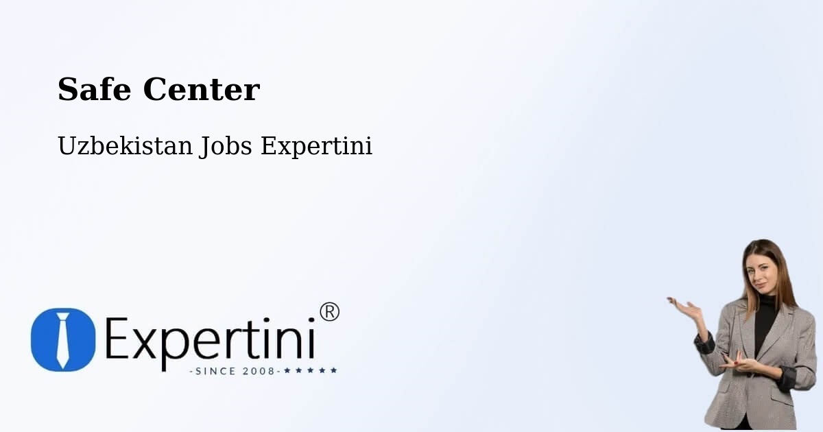 Safety Center – Hamza - Uzbekistan Jobs Expertini