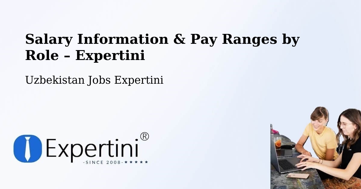 Salary Information & Pay Ranges – Hamza - Hamza, Uzbekistan Jobs Expertini